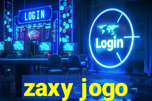 zaxy jogo